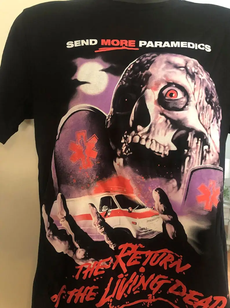 Camiseta de regreso de los muertos vivientes, enviar más paramédicos