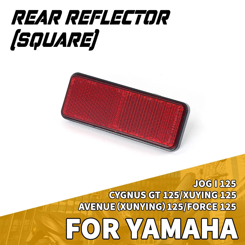 For YAMAHA Rear Reflector JOG i 125/CYGNUS GT 125/XUYING 125/AVENUE(XUNYING)125/FORCE 125 Motorcycle Parts Moto Accessories