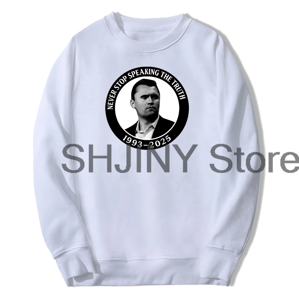 

Charlie Kirk 1993-2025 Never Stop Speaking The Truth Merch Crewneck Long Sleeve Streetwear Women Men Pullover Sweatshirt