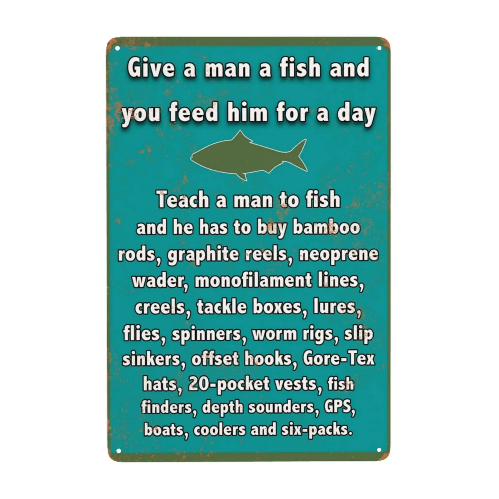 Teach A Man To Fish And He Will Buy So Much Crap Funny Tin Sign Metal Retro Vintage Sign For Man Women Home Decor Bedroom Decora