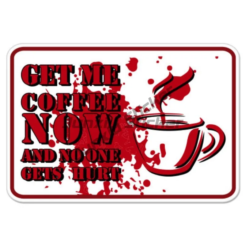 Creative Text Get Me Coffee Now and No One Gets Hurt for Fun Car Bumper Stickers PVC Stickers