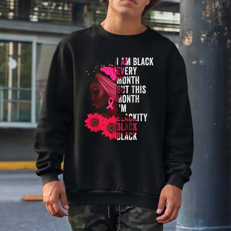 

Blackity Black Every Month Black History BHM African Gift Sweatshirts Men Women Streetwear Crewneck Hooded Cotton Hoodies