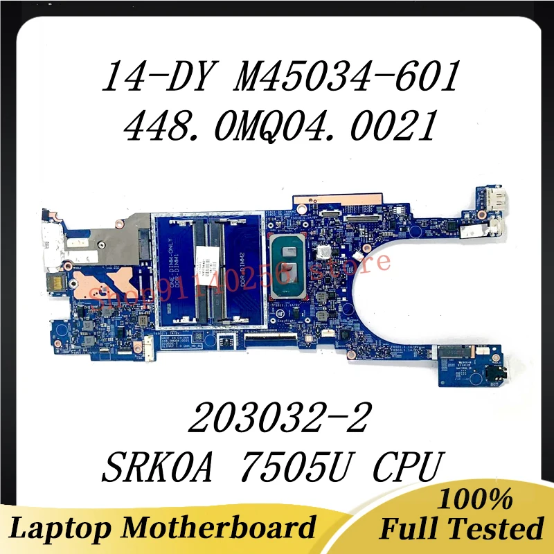 

Mainboard M45034-601 M45034-001 For HP X360 14-DY 14T-DY Laptop Motherboard 203032-2 448.0MQ04.0021 W/ SRK0A 7505U CPU 100% Test