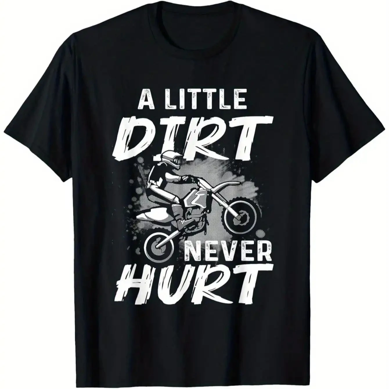 Camiseta "A Little Dirt Never Hurt" para Motocross Dirt Bike Rider, camiseta informal de verano de manga corta con cuello redondo 100% de algodón para hombre
