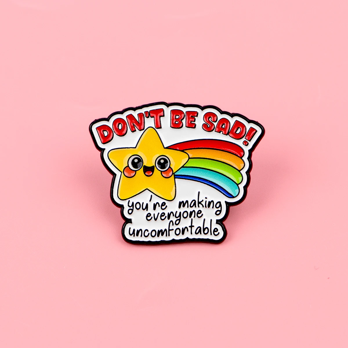 Sei nicht traurig! Emaille-Anstecknadel Regenbogen Lustige Sterne Zitate Brosche Anstecker Reversnadel Abzeichen für Rucksack Kleidung Accessoires Schmuck Geschenke