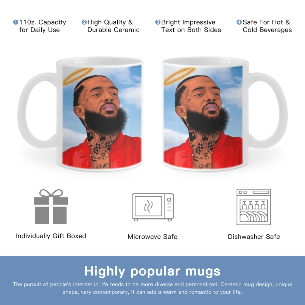 

Nipsey Hussle American Rapper Free shipping Coffee Mug Tea Cup 11oz Coffee Cup Funny Birthday Gifts for Ceramic Mug