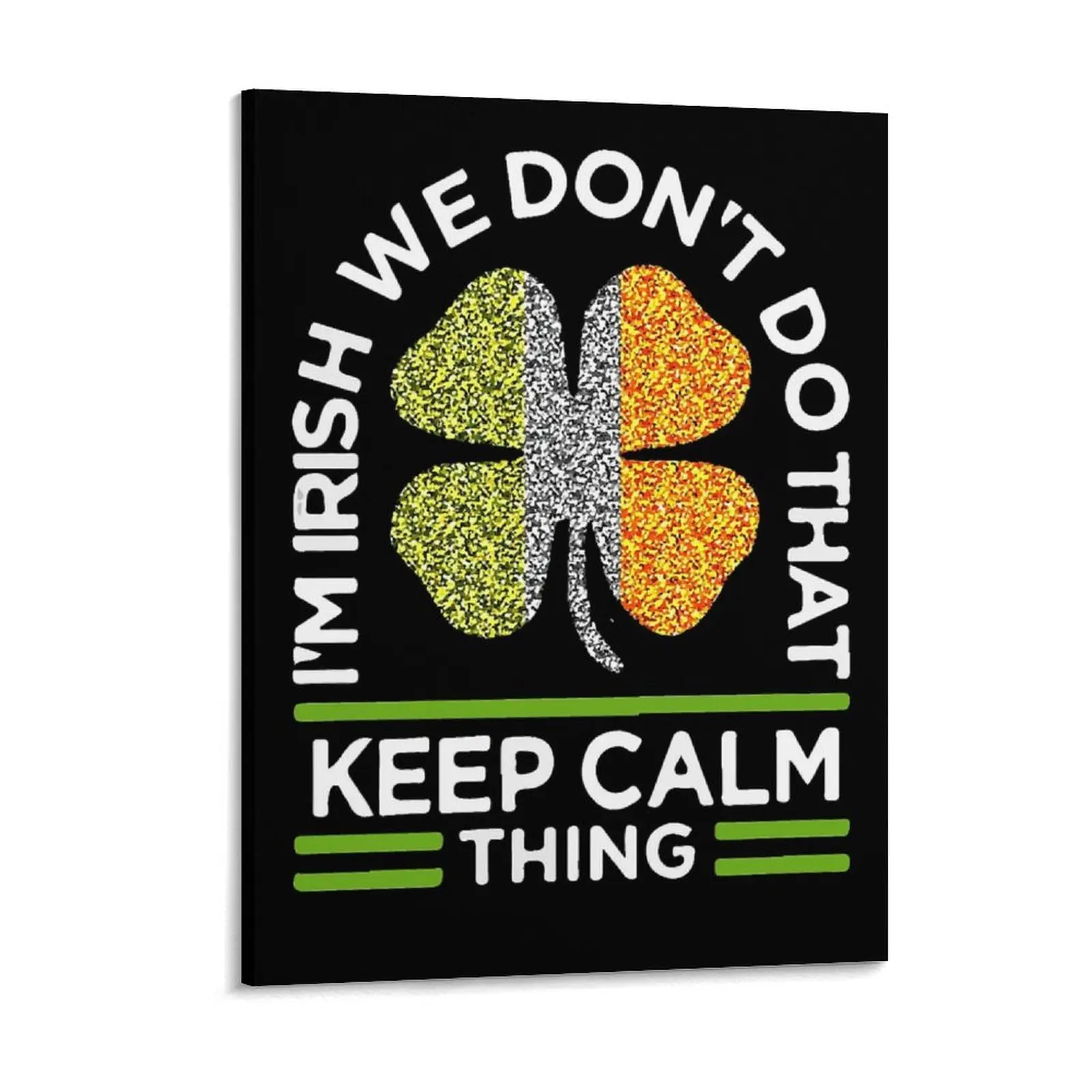I M Irish We Don T Do That Keep Calm Thing Heritage Ireland Canvas Painting Pub Bar Club Printed Framed Wall Paintings