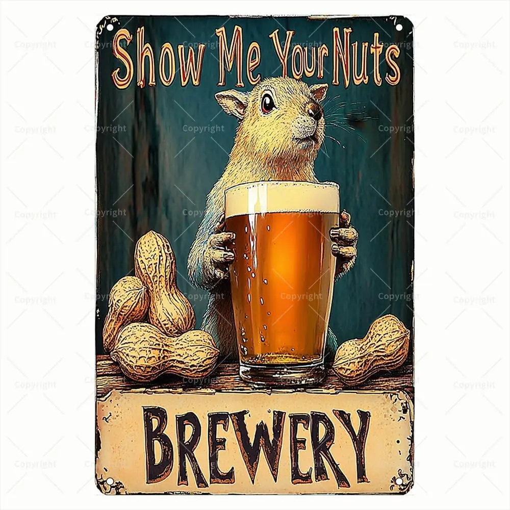 1x,Metal Tin Sign - Show Me Your Nuts Brewery Squirrel Bar Decor - Funny Retro Tin Sign for Home Bar/Garage/Man Cave - Wall Art-