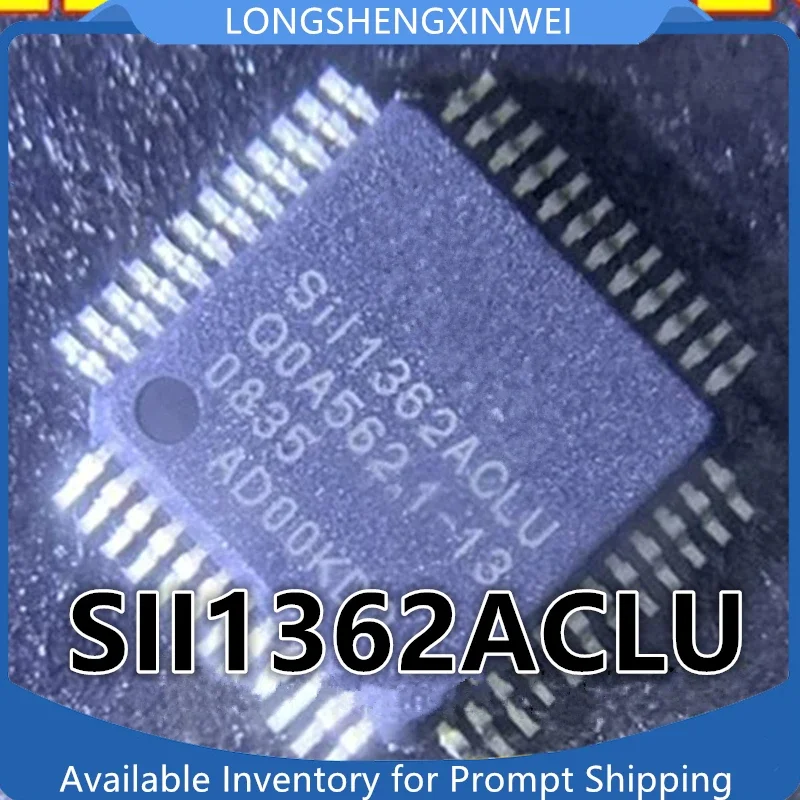 1PCS SIL1362ACLU SII1362ACLU LQFP48 New IC Chip Original in Stock