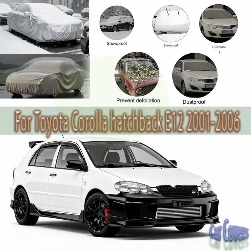 For Outdoor Protection Full for Toyota Corolla hatchback E12 2001 2006 Snow Cover Sunshade Waterproof Dustproof Exterior Car Co