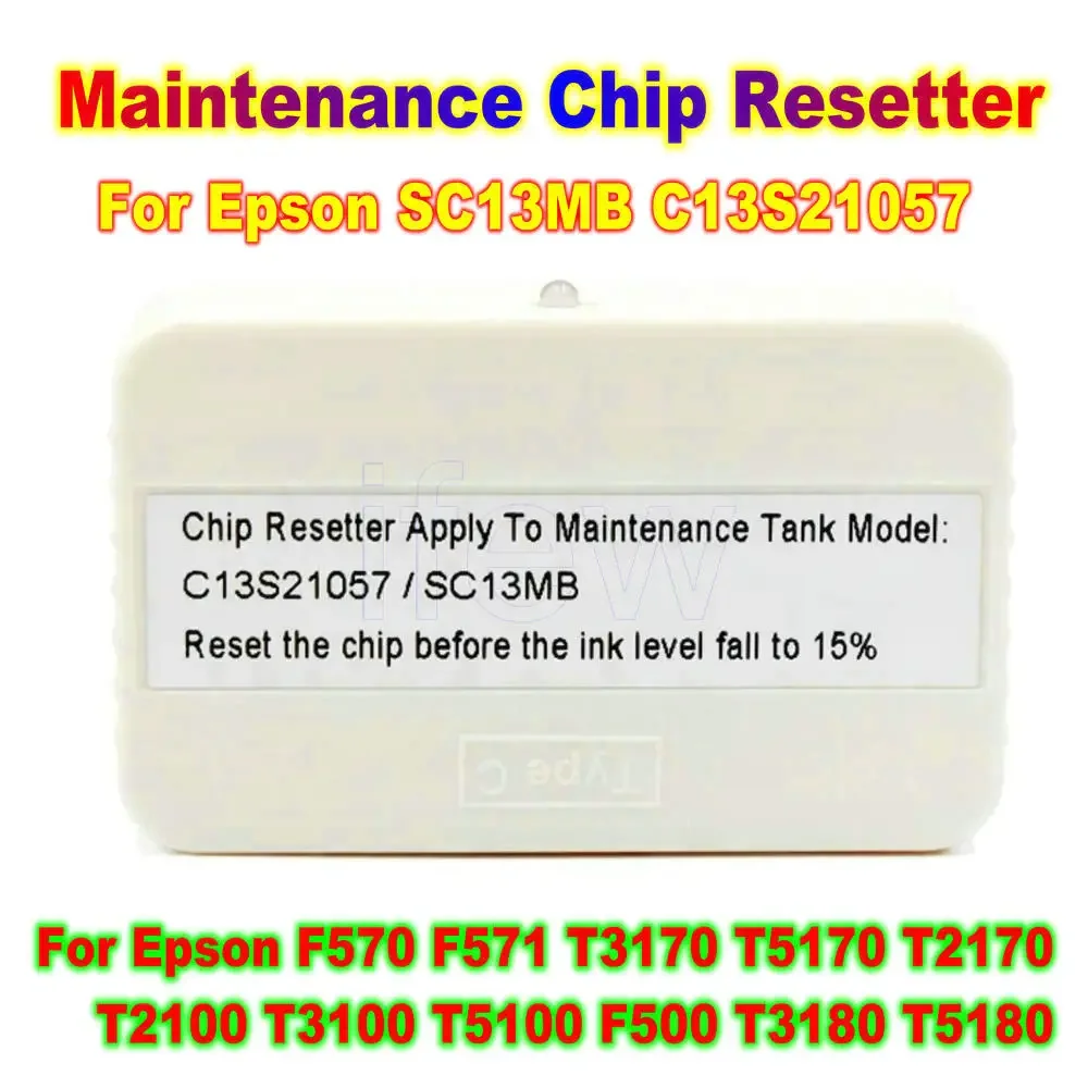 

F570 F571 Maintenance Chip Resetter Reset For Epson T3170 T5170 T3180 T2100 T3100 Waste Ink Box Tank Cartridge SC13MB C13S21057