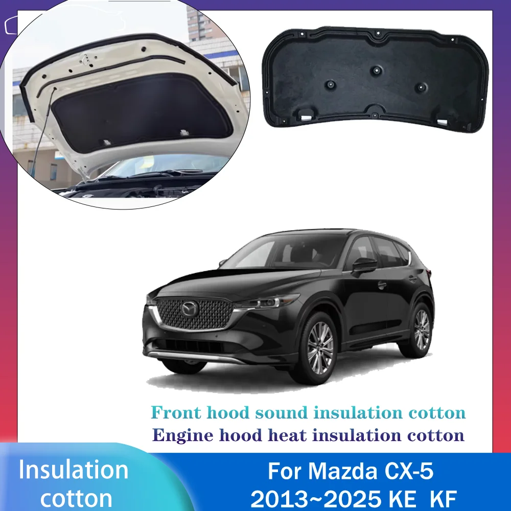 For Mazda CX-5 KE KF 2013~2024 2014 2015 Car Front Hood Engine linin Thermal Insulation Cotton Soundproof Mat Cover Accessories