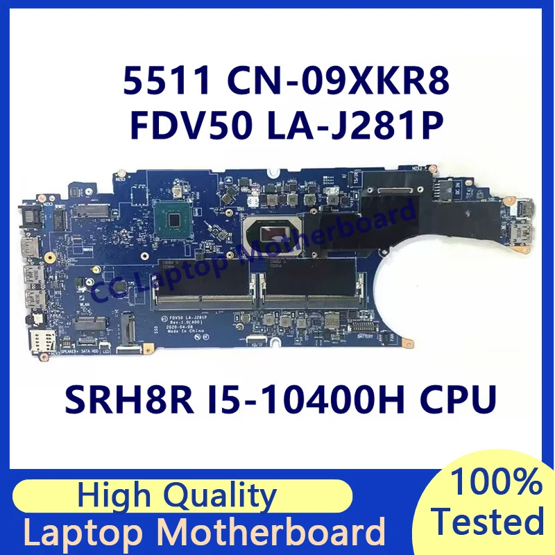 

CN-09XKR8 09XKR8 9XKR8 Mainboard For Dell 5511 Laptop Motherboard With SRH8R I5-10400H CPU FDV50 LA-J281P 100% Fully Tested Good