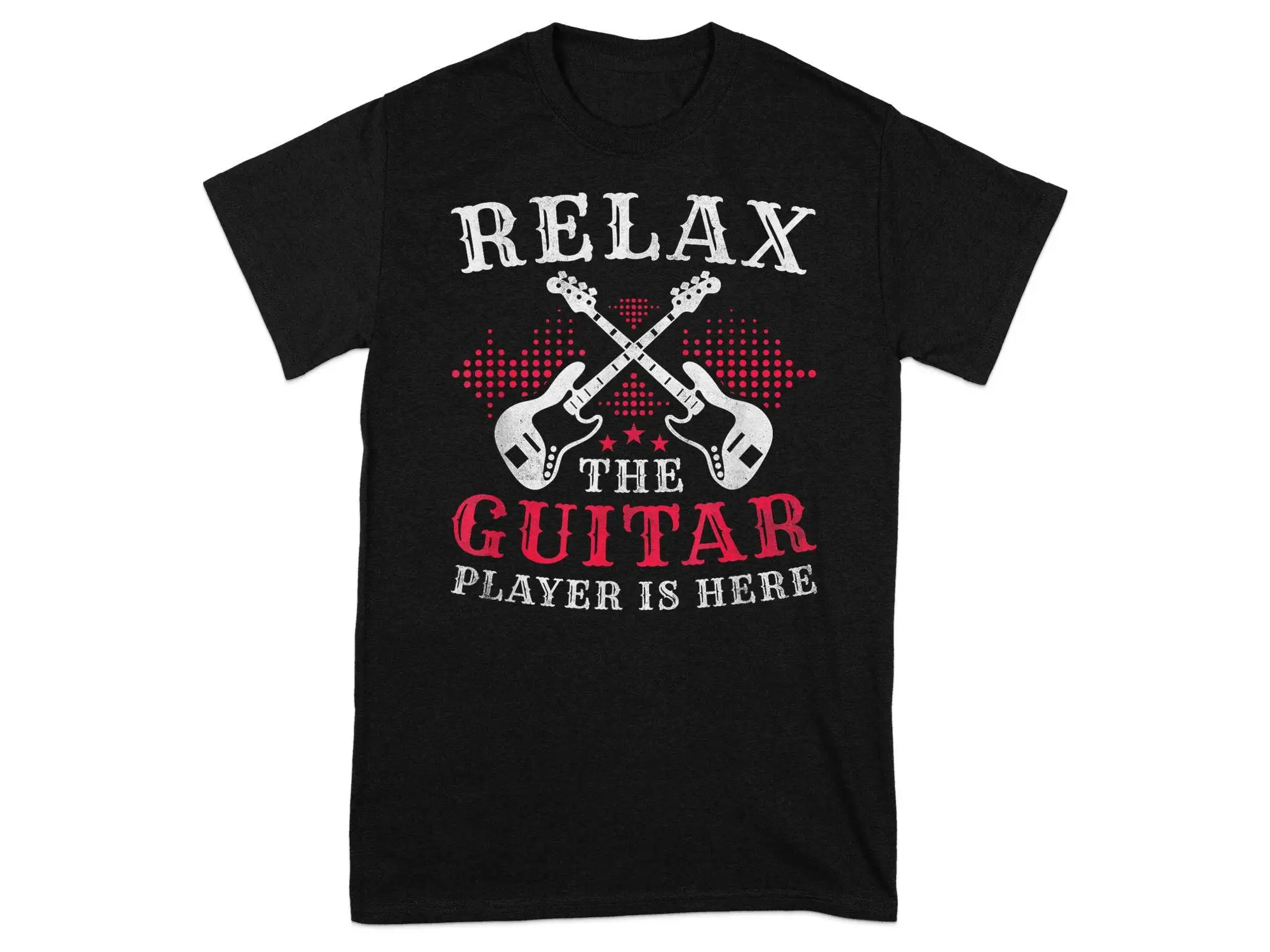 

Relax the Guitar Player is Here Cool Musician Guitarist T Shirt Funny Music Lover