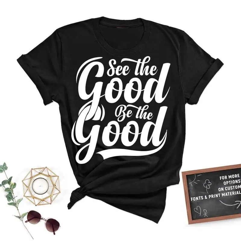 See The Good Positive Inspirational Mens Womens Unisex Crew Neck Graphic T Shirt