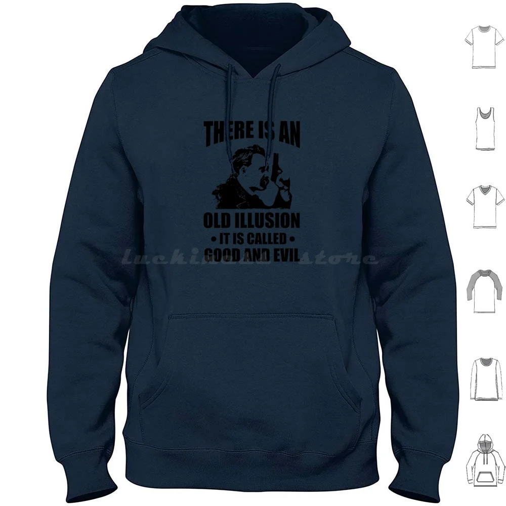 Nietzsche-Zarathustra Quote-There Is An Old Illusion Called Good And Evil Hoodies Long Sleeve Exitentialism