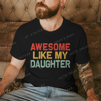 Awesome Like My Daughter Letter Print T-shirts Fathers Day T-Shirt Funny Dad Tshirt Short Sleeve Male Casual Tops Men Clothing