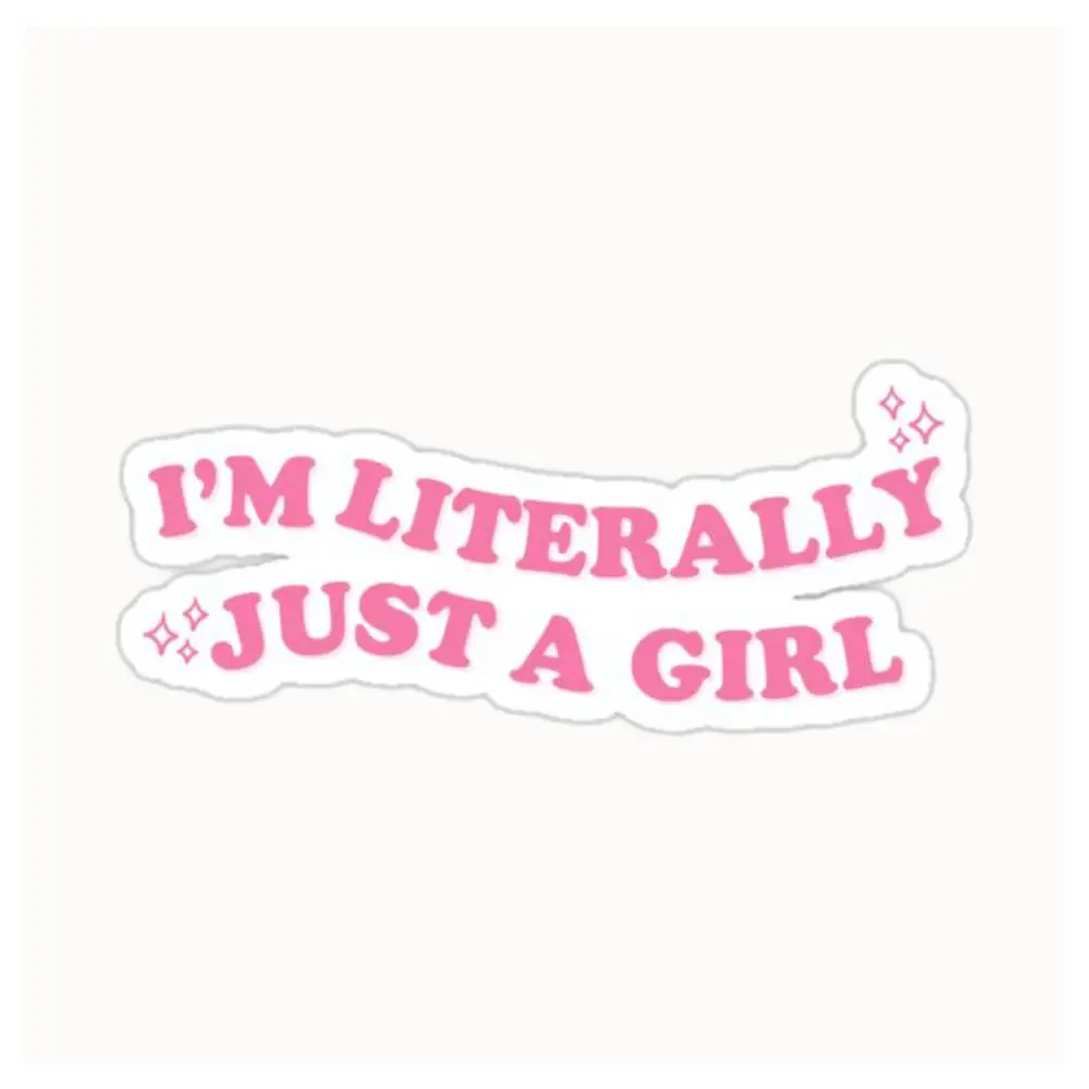 I'm Literally Just A Girl Waterproof Stickers For Decorating Car Windows Motorcycles And Computers.