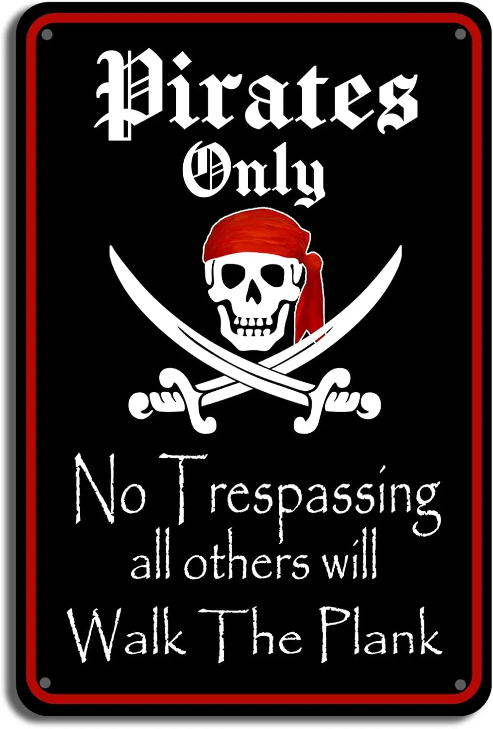 Pirate Theme Tin Signs Pirate Party Decorations Halloween Pirate Ship Yard Decoration Pirates Only No Trespassing All Others Wil