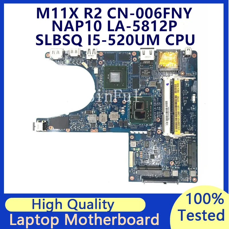 

CN-006FNY 006FNY 06FNY Mainboard For Dell M11X R2 Motherboard LA-5812P With SLBSQ I5-520UM CPU N11P-GS1-A3 100% Full Tested Good