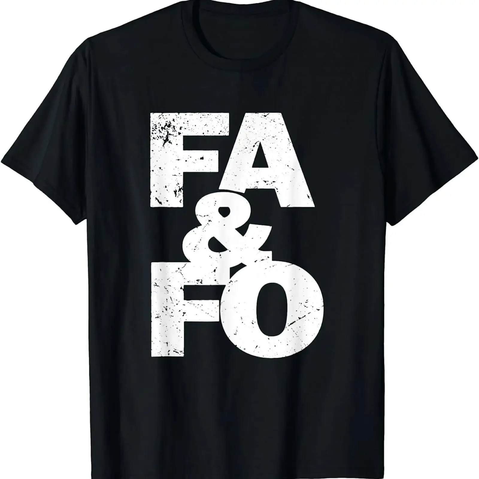 F Around And Find Out FAFO A O FA FO T Shirt Size S 5XL vintage Washed Soft Top For Everyday Wear Unisex Casual