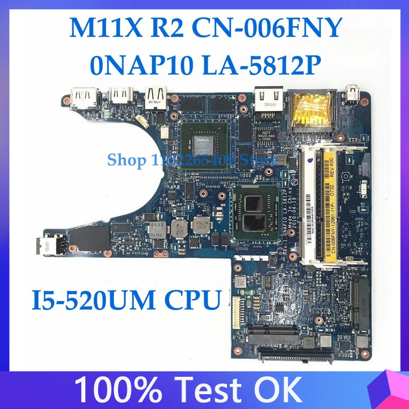 

06FNY 006FNY CN-006FNY Mainboard For M11X R2 Motherboard 0NAP10 LA-5812P With SLBSQ I5-520UM CPU N11P-GS1-A3 100% Full Tested OK