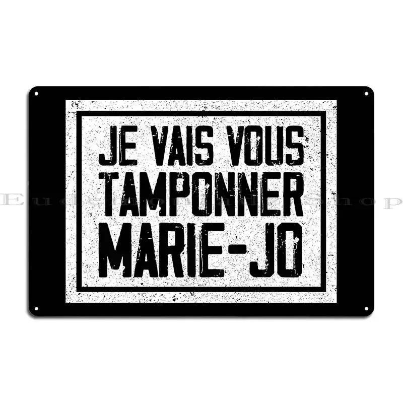 I M Going To Stamp You Marie Jo In The Service Of France Metal Plaque Poster Plaques Club Designer Wall Custom Tin Sign Poster