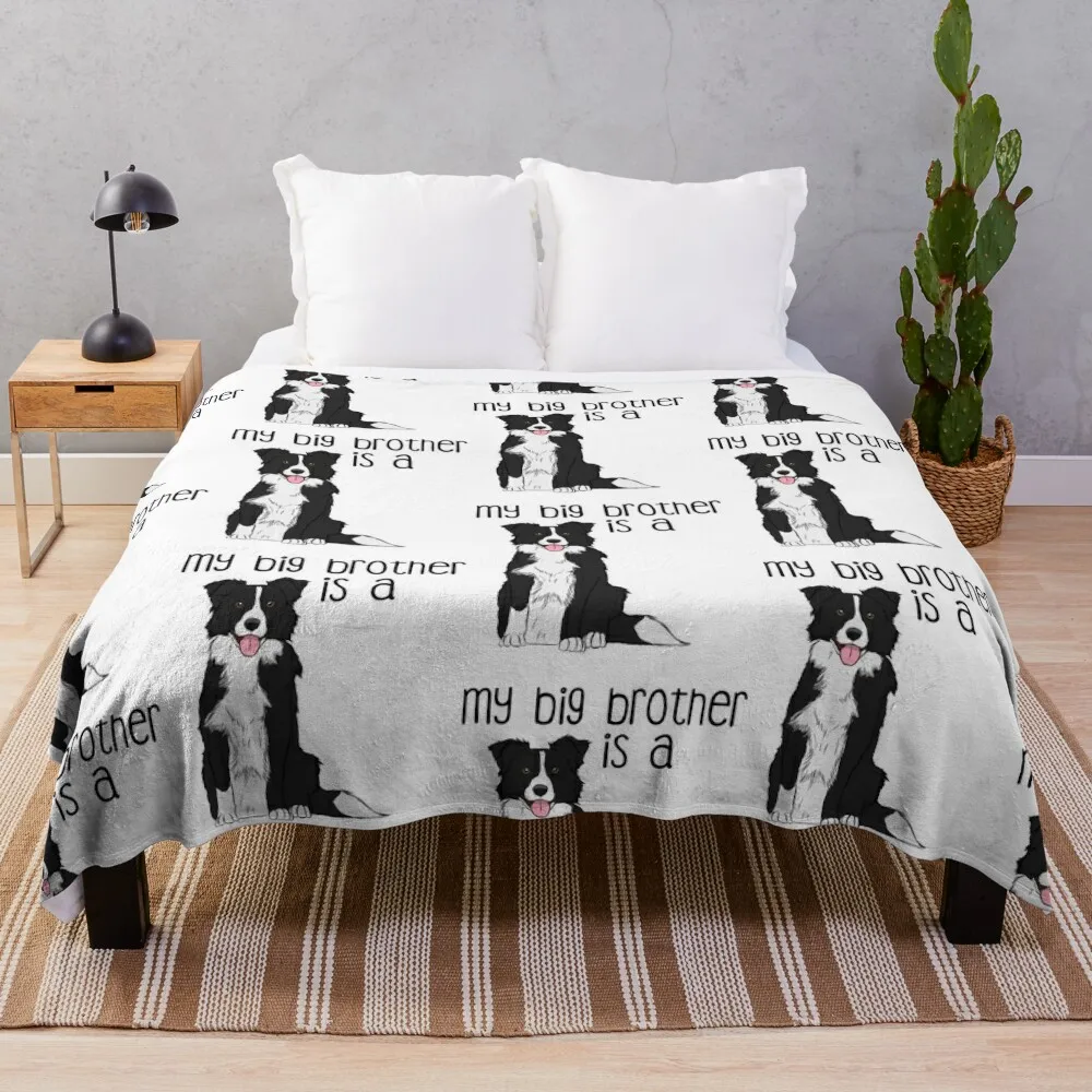 My Big Brother - Border Collie Throw Blanket Thermals For Travel Picnic sofa bed Blankets