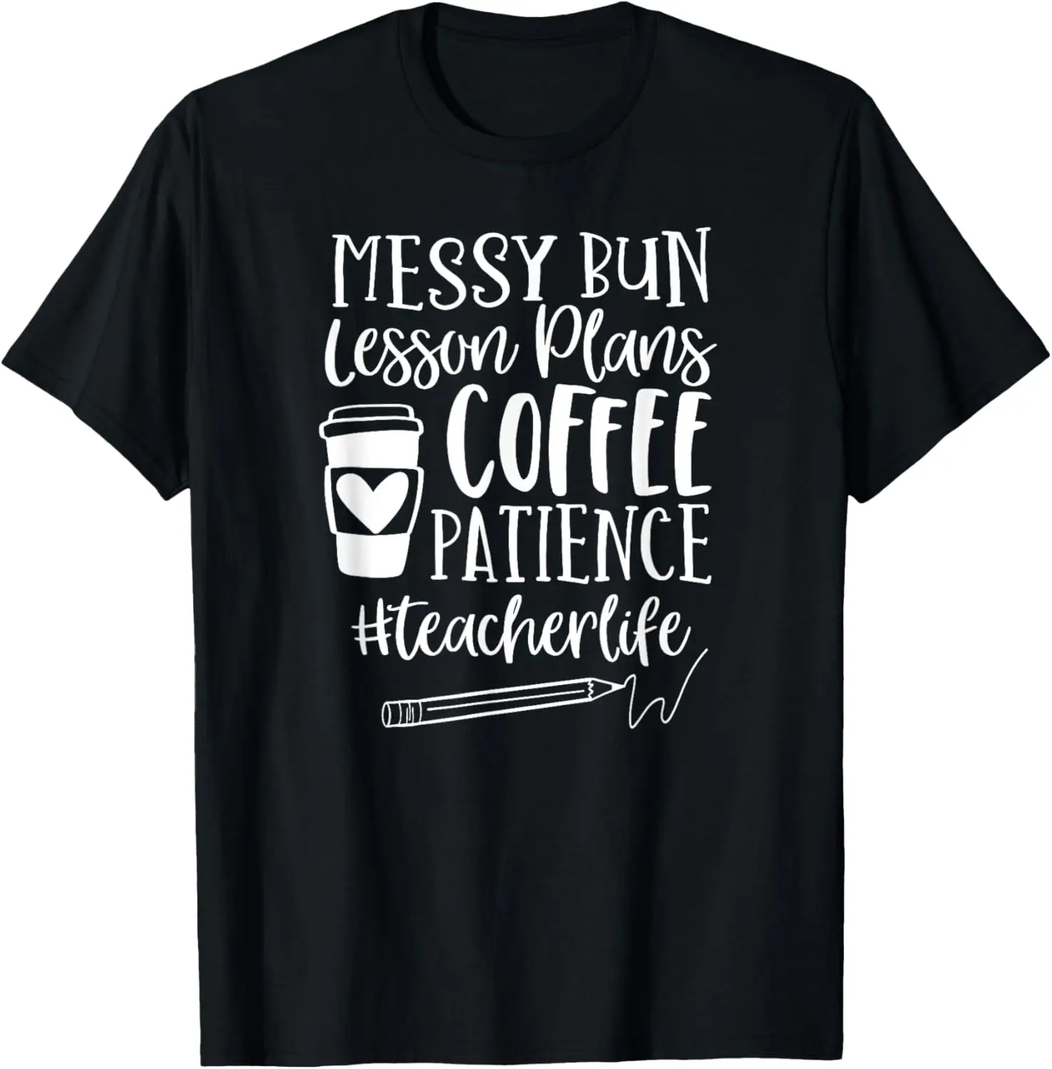 

Messy Bun Lesson Plans Patience #teacherlife teacher T Shirt