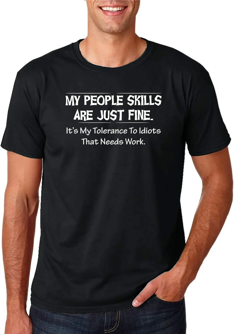 My People Skills are Just Fine. It's My Tolerance to Idiots That Needs Work. Men's Tshirt