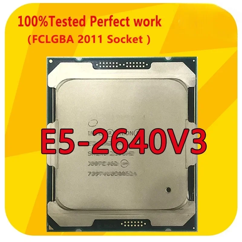 

E5-2640V3 Xeon E5-2640V3 2.6GHZ 8-Cores CPU Processor 20M 90W LGA2011-3 For x99 Motherboard