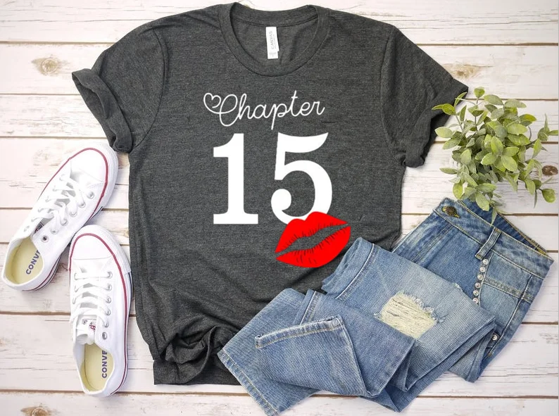 Chapter 15 Age Tshirt for Birthday for Chapter for women 100% Cotton Lady Clothes Fashion O Neck Short Sleeve Tees Streetwear