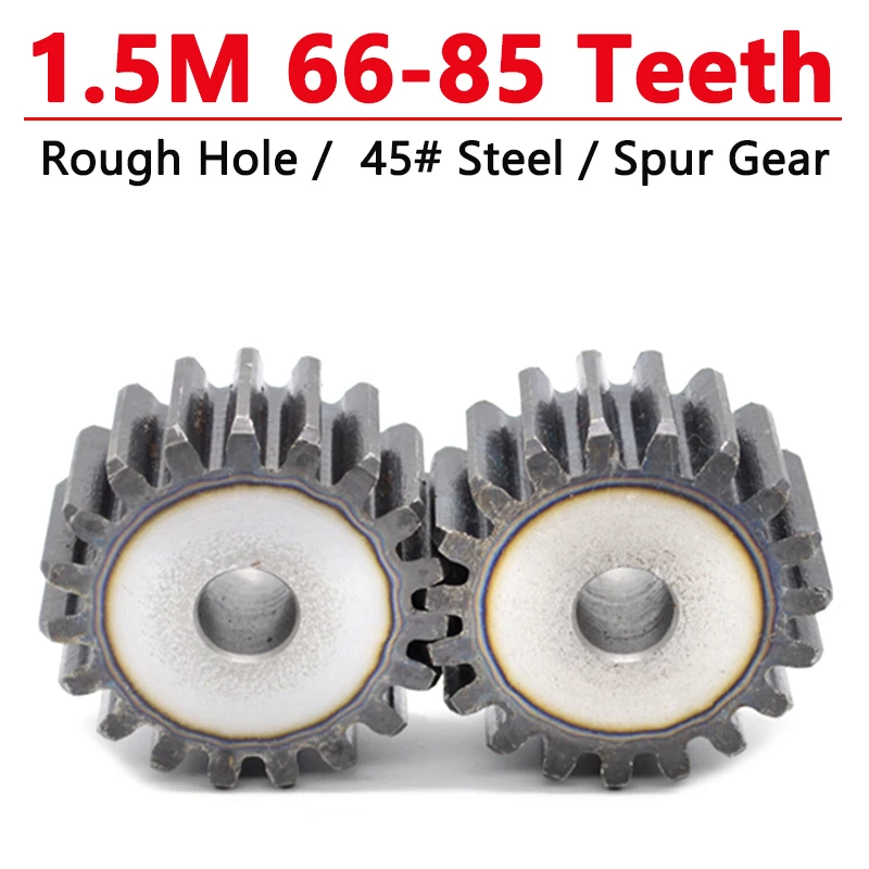 1pc 66-85 Teeth 1.5M Spur Gear 45# Steel Metal Drive Gear 1.5 Modulus 66 67 68 69 70 71 72 73 74 75 76 77 78 79 80 85 Teeth