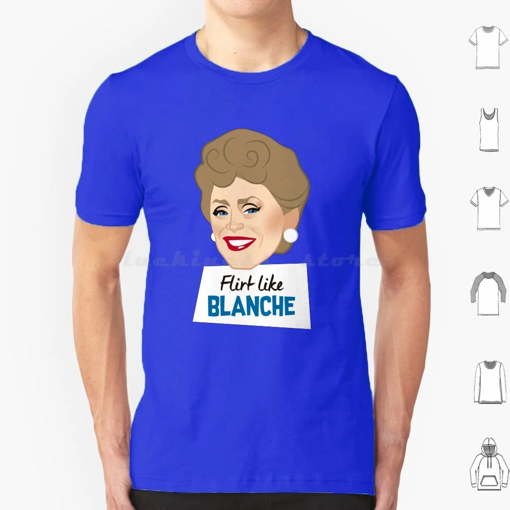 Flirt Like Blanche T Shirt Cotton Men Women DIY Print Blanche Golden Girls Tv