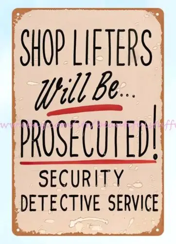 shop lifters will be prosecuted security detective service metal tin sign poster