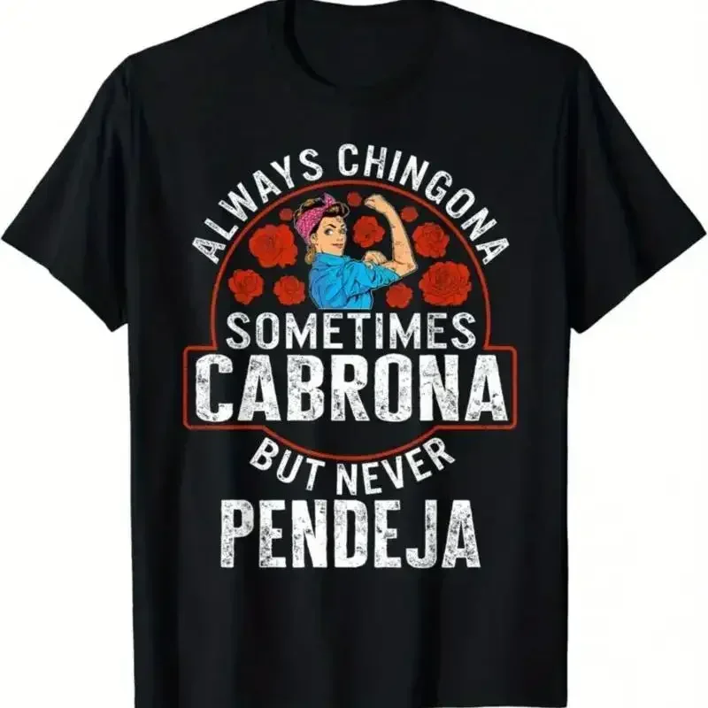 Immer Chingona, manchmal Cabrona, aber nie Pendeja Baumwoll-T-Shirt mit Aufdruck