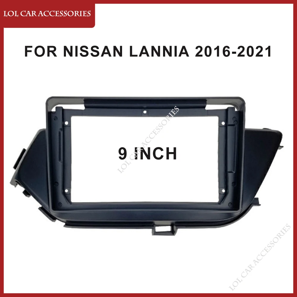 9 Inch For Nissan LANNIA 2015-2017 Car Radio Stereo GPS MP5 Android Player 2 Din Head Unit Fascia Panel Dash Frame Cover