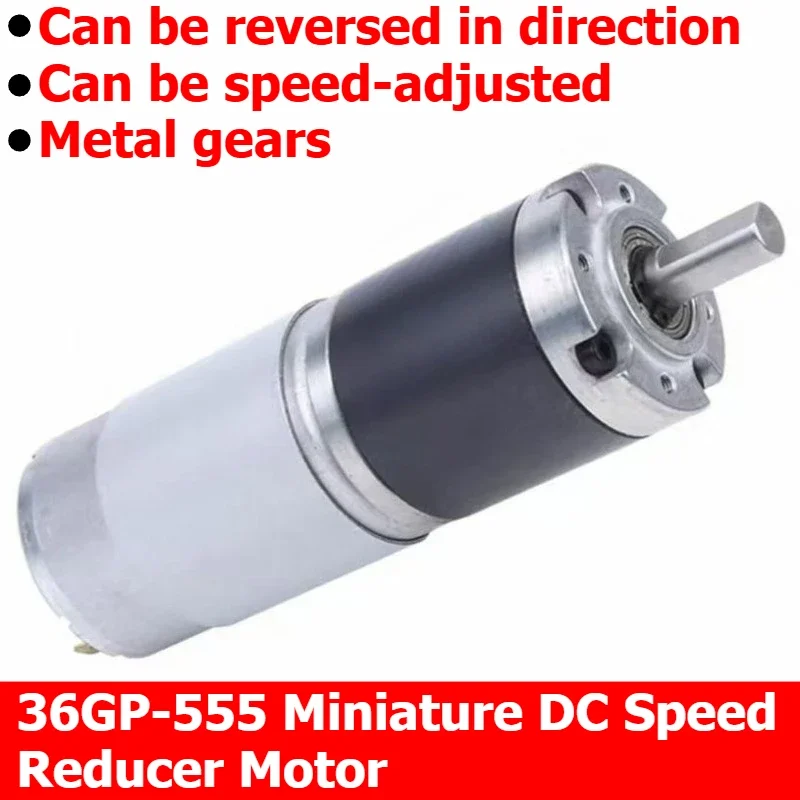 

36GP-555 Miniature DC Speed Reducer Motor, 12V/24V adjustable speed, reversible planetary gears.