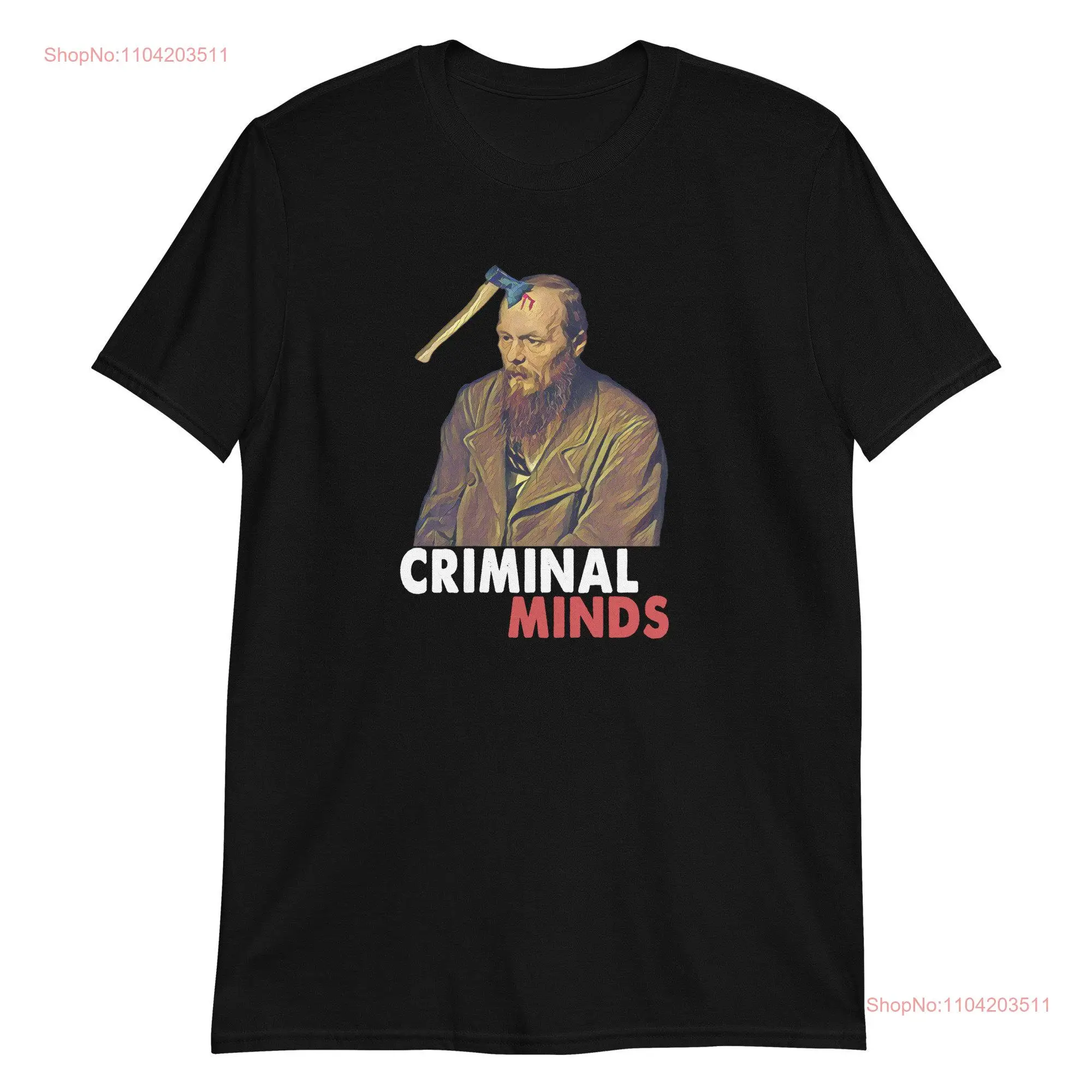 Dostoevsky T Shirt Criminal Minds Funny Literature  long or short sleeves