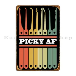 Funny Locksmith And Lockpicking Tools Picky Af Metal Plaque Living Room Customized Funny Kitchen Create Tin Sign Poster