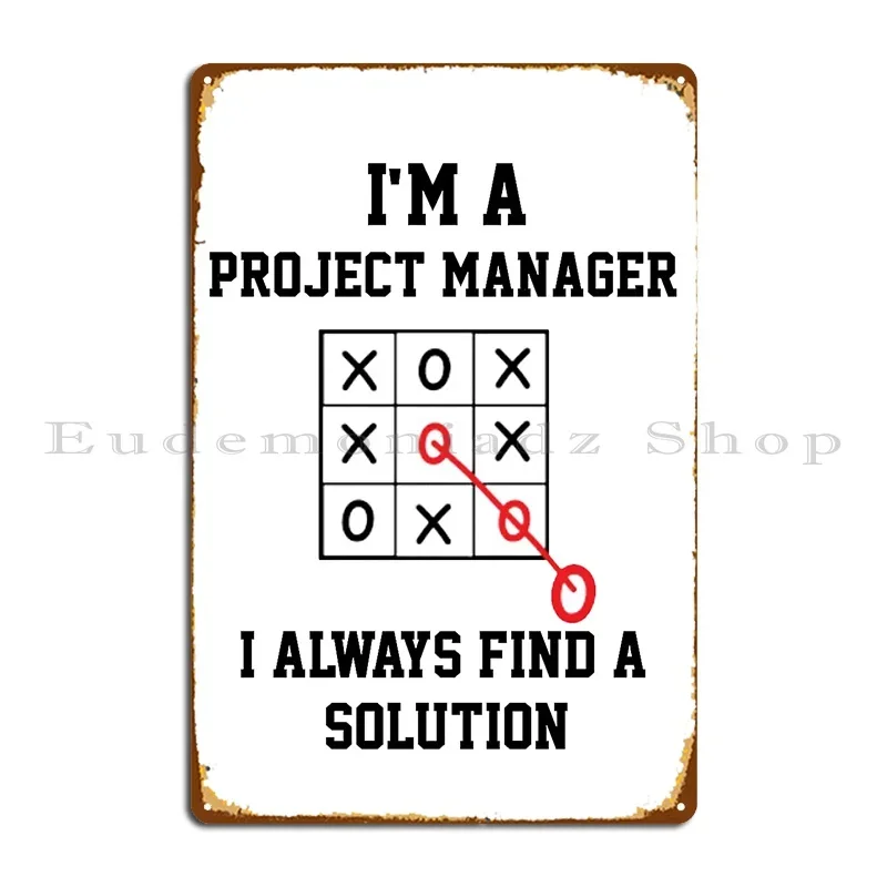 Im A Project Manager I Always Find A Solution Metal Plaque Poster Garage Plaques Printed Cinema Wall Mural Tin Sign Poster