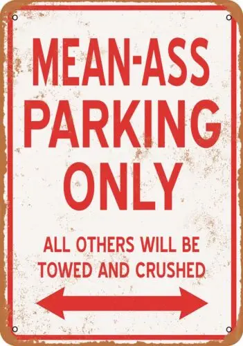 

Metal Sign - MEAN-ASS PARKING ONLY - Vintage Look