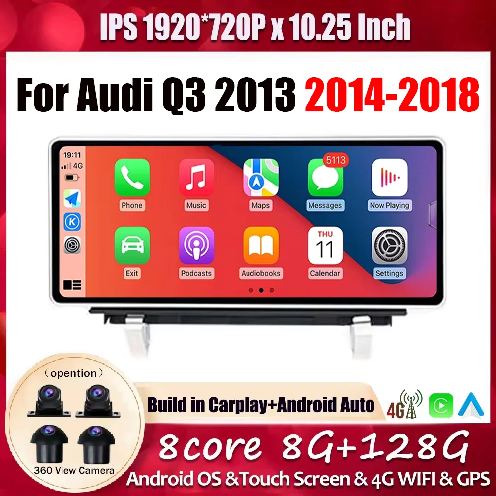 

10.25 Inch Android OS Touch Screen For Audi Q3 2013 2014-2018 Stereo Multimedia Player WIFI 4G SIM IPS GPS Navigation Carplay