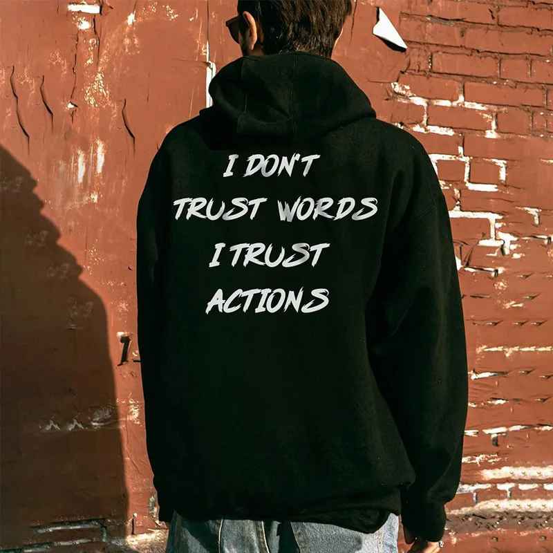 

I Don'T Trust Words Hoodie Women Hoody funny Sweatshirts vintage Pullovers quote Fashion unisex pure cotton top jumper hoodies