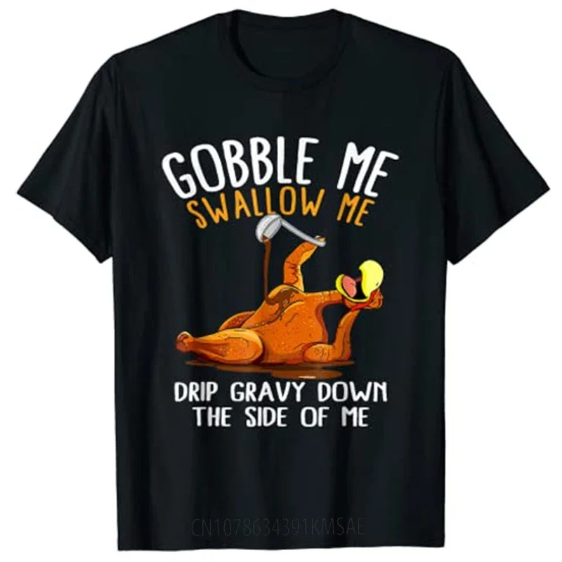 Gobble Me Swallow Me Shirt - Funny Thanksgiving T-Shirt The Coolest Turkey In The Flock Tee Tops