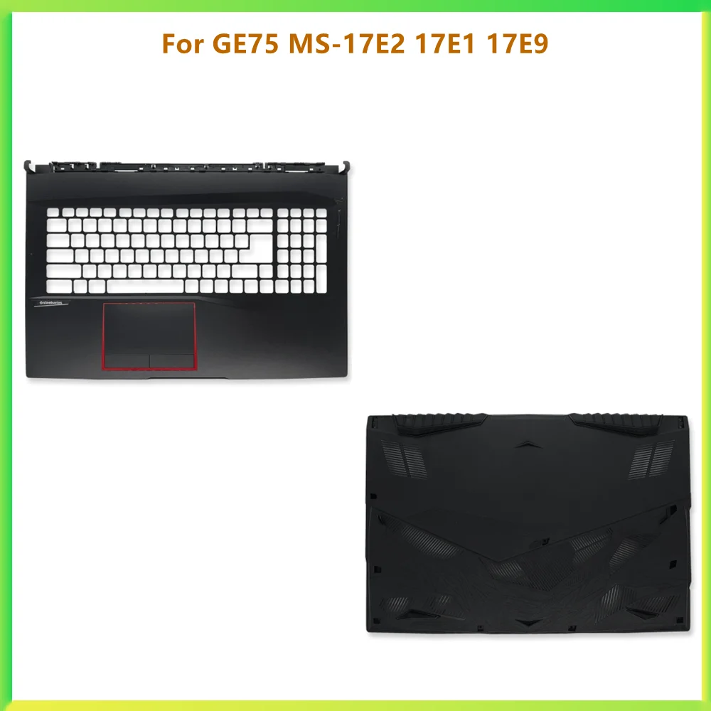 

New Laptop Top Case Palmrest Upper Bottom Cover Case For MSI GE75 MS-17E2 MS-17E1 MS-17E9 17E5 17E9 17E1 Shell