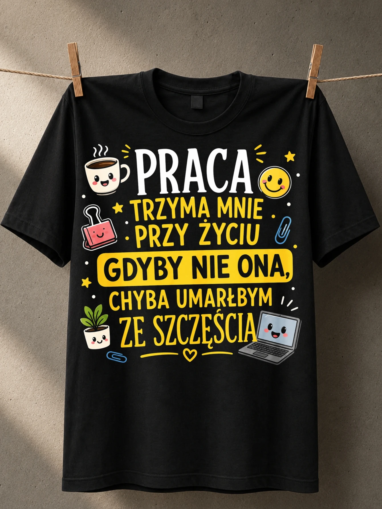 Praca trzyma mnie przy zyciu cute office quote coffee clips laptop plant smiling icons playful  Unisex All T-Shirt
