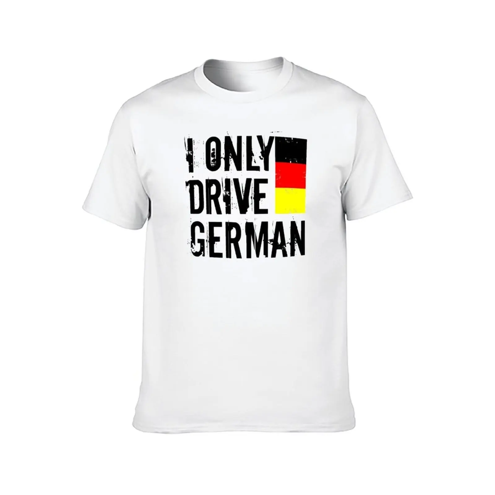 i only drive german T-Shirt cotton tshirt 100% t shirts for man cotton soft T-Shirt
