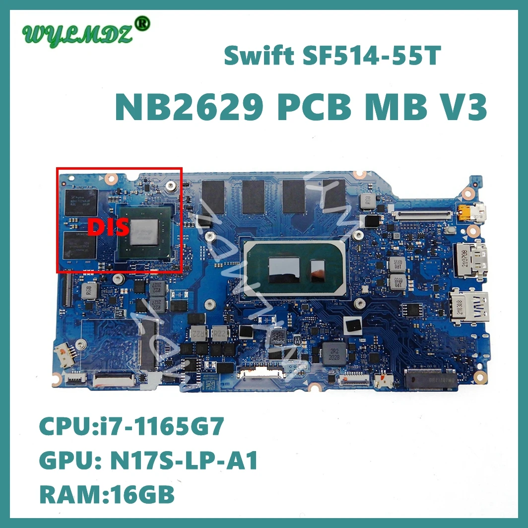 

NB2629_PCB_MB_V3 Mainboard For Acer Swift SF514-55T Laptop Motherboard NB2629 with i5 i7-11th Gen CPU 16GB-RAM