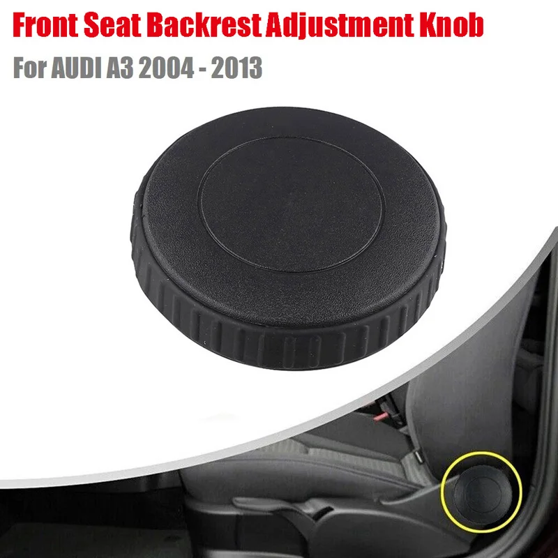 

1x Front Seat Backrest Adjustment Knob Fit for Audi A3 2004 2005 -2013 5-door Hatchback 8P4881671, 8P48816714PK